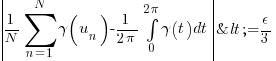 delim{|}{{1/N} sum{n=1}{N}{gamma(u_n)} - 1/{2 pi} int{0}{2 pi}{gamma(t) dt}}{|} <= epsilon/3